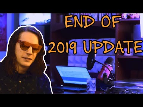 END OF 2019 UPDATE VIDEO - Reflections and What to Expect in 2020