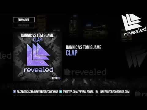 Dannic vs Tom - Jame - Clap