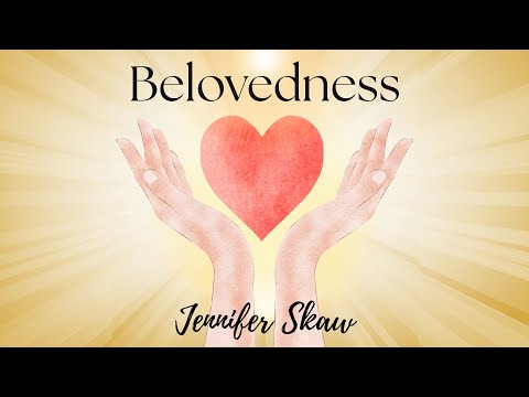 Belovedness (Sarah Kroger Cover) Jennifer Skaw - Official Lyric Video