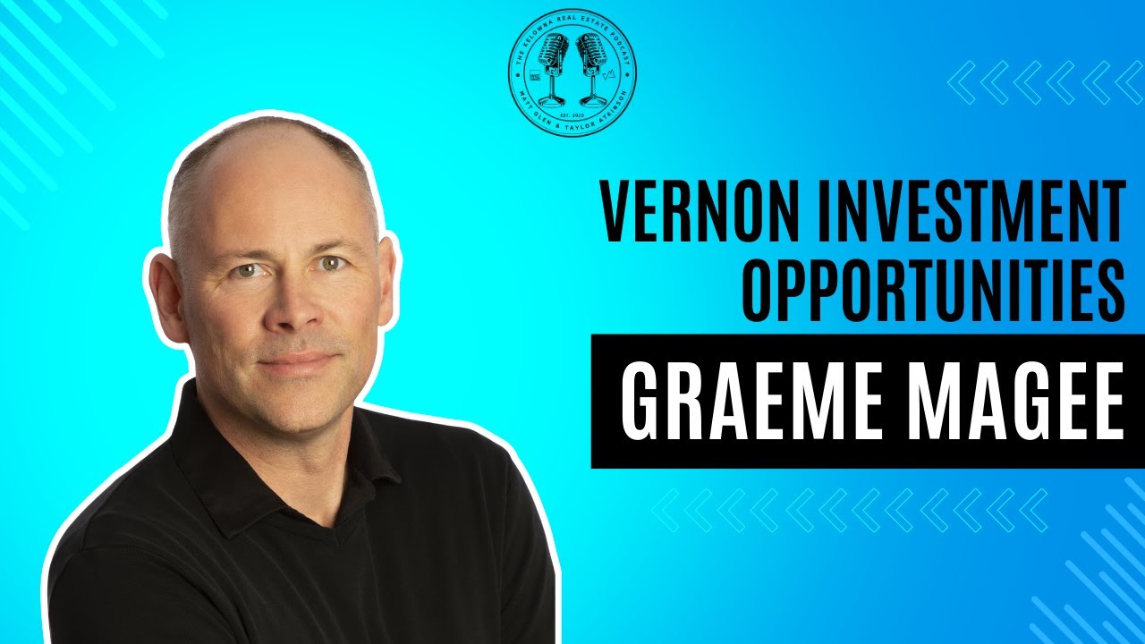 46: Vernon and Area Commercial Real Estate with Century 21’s Graeme MaGee