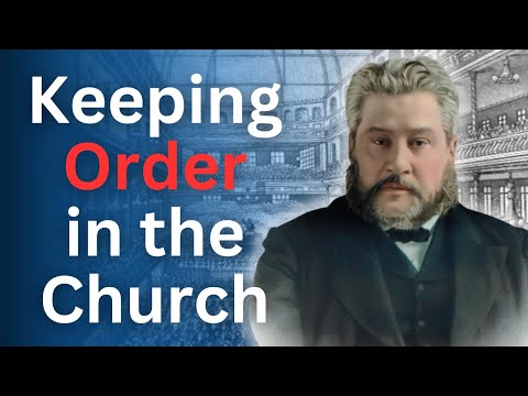 Keeping Order in the Church - Charles Spurgeon Devotional - "Morning and Evening"