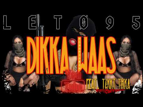 LETØ95 feat. TakktTikka - Dikka Waas (Beat by. FamegBeats)