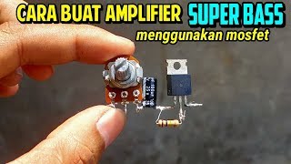 Download lagu Make a super bass mini amplifier using mosfet mp3 Download lagu Make a super bass mini amplifier using mosfet mp3
