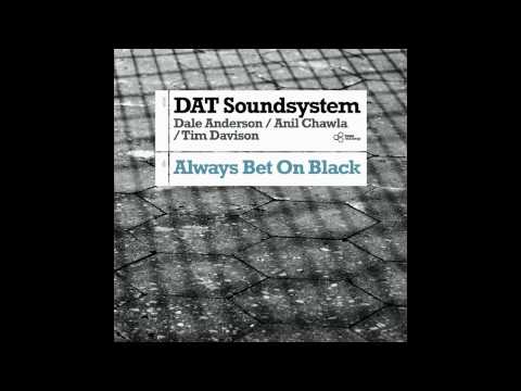 DAT SOUNDSYTEM - Always Bet On Black - HOPE RECORDINGS