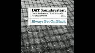 DAT SOUNDSYTEM - Always Bet On Black - HOPE RECORDINGS