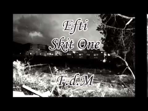 Efti - Skit One