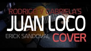 Rodrigo y Gabriela - Juan Loco (Erick Sandoval Cover)