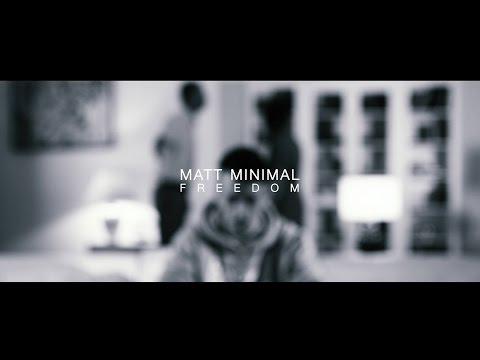 Matt Minimal - Freedom (Official Video)