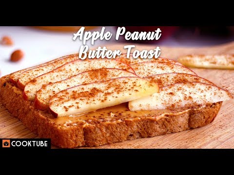 Healthy Apple Peanut Butter Toast Recipe | Peanut Butter And Apple Toast