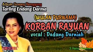 Download lagu KORBAN RAYUAN - DADANG DARNIAH - Tarling Endang Darma mp3