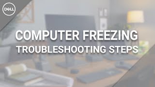 How to Fix Computer Freezing Windows 10 (Official Dell Tech Support)