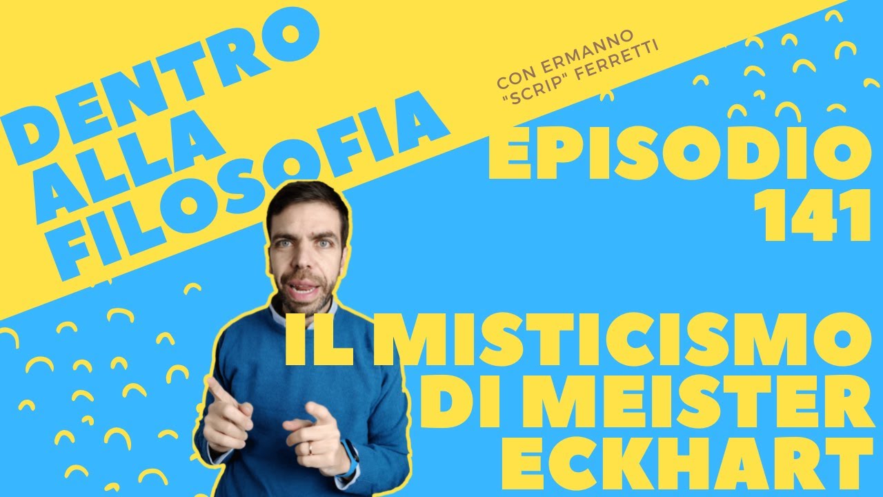 Il misticismo tedesco e Meister Eckhart [Dentro alla filosofia, episodio 141]
