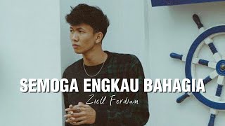 Download lagu Lagu Terbaru Ziell Ferdian - Semoga Engkau Bahagia (Lirik Video) mp3
