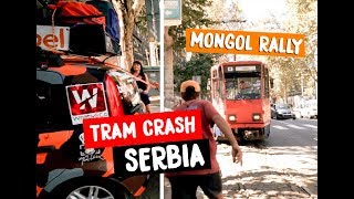 TRAM CRASH IN SERBIA - MONGOL RALLY 2018