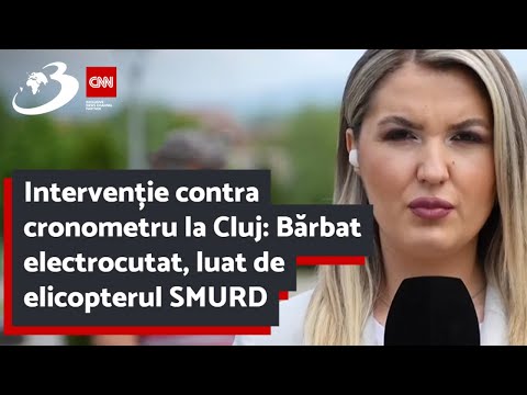 Intervenție contra cronometru la Cluj: Bărbat electrocutat, luat de elicopterul SMURD