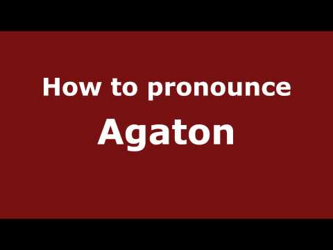How to Pronounce Agaton - PronounceNames.com