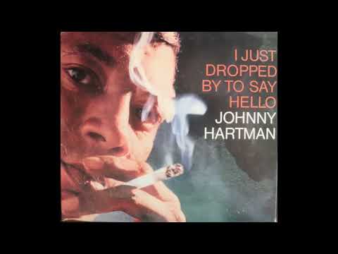 Johnny Hartman - I Just Dropped By To Say Hello (1963) [Complete 1995 CD Re-Issue]