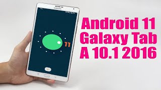 Install Android 11 on Galaxy Tab A 10.1 2016 (LineageOS 18.1) - How to Guide!