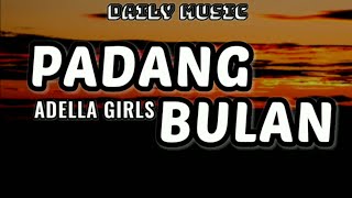 Download lagu Padang Bulan | Adella Girls [Lirik Lagu] mp3