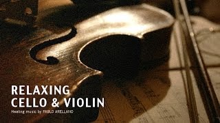Healing And Relaxing Music For Meditation (Baroque Cello & Violin) - Pablo Arellano
