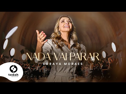 Nada Vai Parar - Soraya Moraes