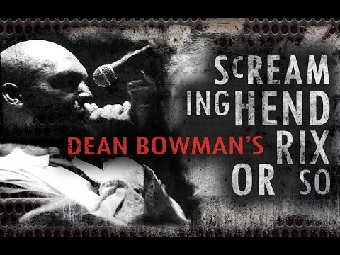 Dean Bowman's Screaming Hendrix Or So - Promo Video