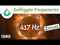 417 Hz Solfeggio | Facilitate Change