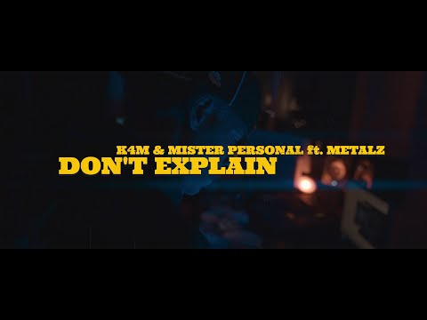 K4M & MISTER PERSONAL - DON'T EXPLAIN FT. METALZ | PROD BY TREBEATS SAX BY IZI LAMMERTS VAN BUEREN