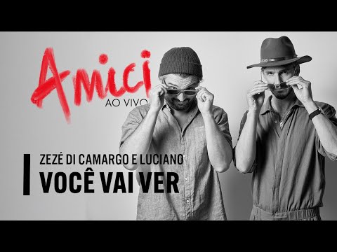 Você vai ver (Zezé di Camargo e Luciano) - AMICI ao vivo