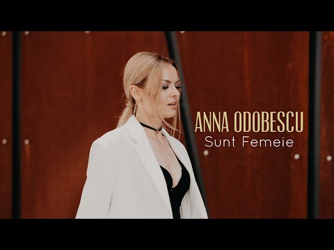Anna Odobescu - Sunt Femeie (Official Music Video)