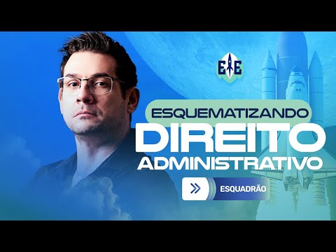 Esquematizando  - Direito Administrativo - Prof. Thallius Moraes