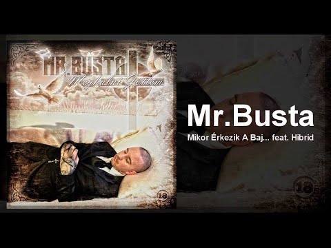 Mr.Busta - Mikor Érkezik A Baj... feat. Hibrid