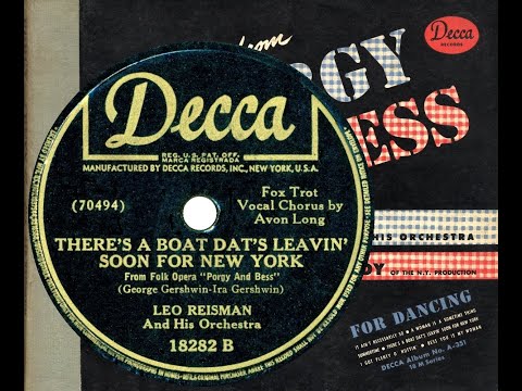 1942 Leo Reisman-Porgy & Bess  04 There’s A Boat Dat’s Leavin’ Soon For New York (Avon Long, vocal)