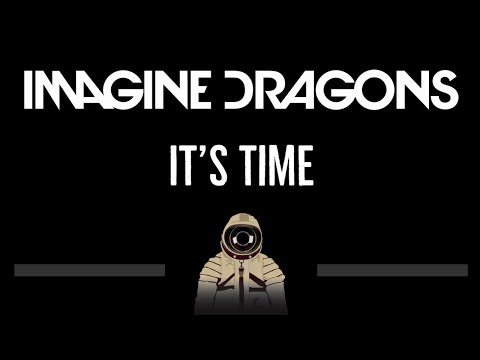 Imagine Dragons • It's Time (CC) 🎤 [Karaoke] [Instrumental Lyrics]