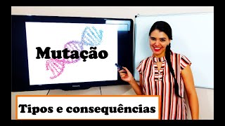 Mutação - Tipos e Consequências