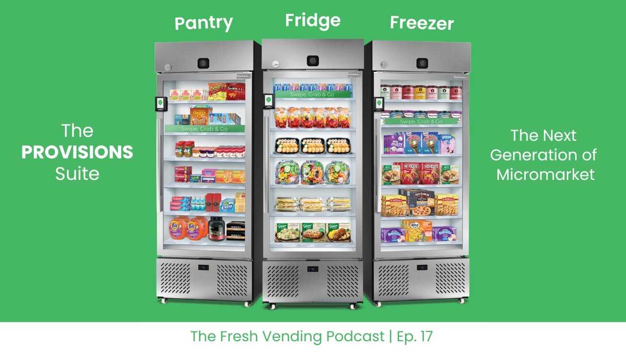 The Provisions Suite: The Next Generation of Micromarket | The Fresh Vending Podcast Ep. 17