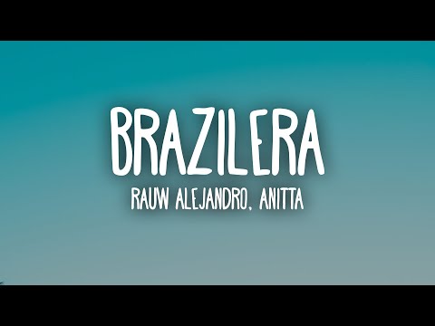 Rauw Alejandro, Anitta - Brazilera (Letra/Lyrics)