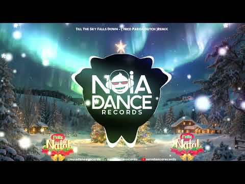 Till The Sky Falls Down - ( Nico Parga Dutch )Remix