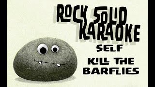Self - Kill The Barflies (karaoke)