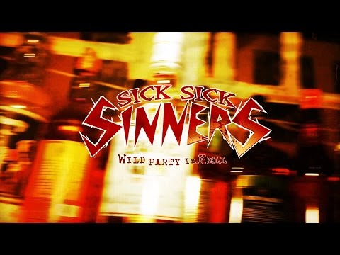 SICK SICK SINNERS - Wild Party in Hell