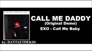 EXO Call Me Baby (DEMO Song - Call Me Daddy)