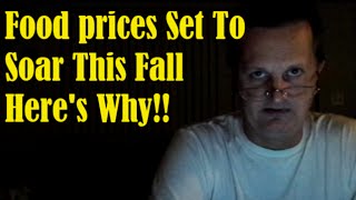 Food Prices Set To Soar This Fall Here’s Why