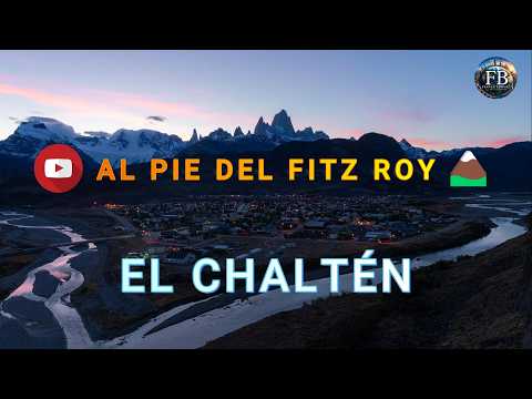 EL CHALTÉN: El pueblo escondido al pie del FITZ ROY 🏔️ |  Patagonia Argentina