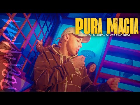 PURA MAGIA - BEAT MAGICAL - SÓ PIROC4DA - DJ BLAKES, DJ VST, MC GEDAI (CLIPE OFICIAL)