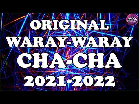 ORIGINAL WARAY WARAY CHA CHA 2021-2022 | CHA CHA WARAY WARAY | WARAY-WARAY MEDLEY