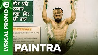 Paintra - Lyrical Song Promo 02 | Mukkabaaz | Nucleya &amp; Divine | Anurag Kashyap