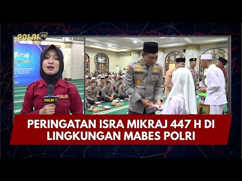 PRESISI UPDATE: LIVE REPORT - PERINGATAN ISRA MIKRAJ 1447 H DI LINGKUNGAN MABES POLRI 28/01/26 15.00