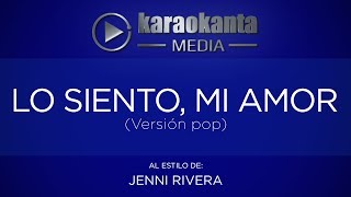 Karaokanta - Jenni Rivera - Lo siento, mi amor (Ver. Pop)