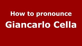 How to pronounce Giancarlo Cella