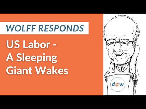 Wolff Responds: US Labor - A Sleeping Giant Wakes